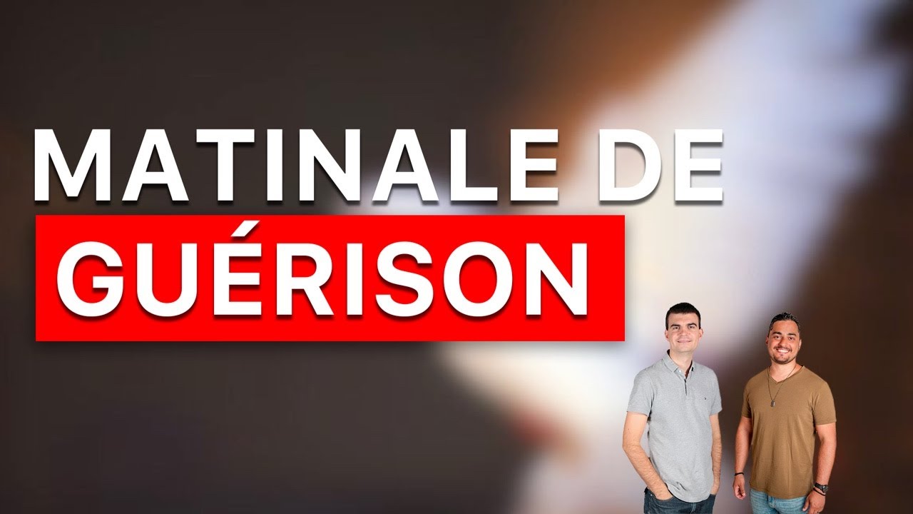 Matinale de Guérison avec Jérémy Pothin et @pasteurdavidthery