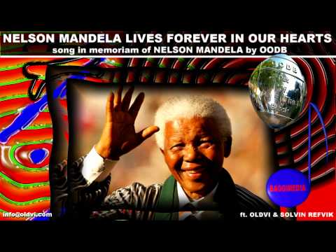 NELSON MANDELA - MEMORIAL SONG - NELSON MANDELA LIVES IN OUR HEARTS FOREVER