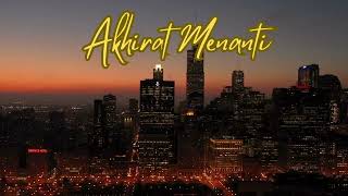 Download Lagu Akhirat Menanti - Lagu Dangdut Religi Tentang Tujuan Hidup \u0026 Harapan Surga MP3