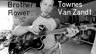 Brother Flower - Fingerpicking Guitar Tutorial w/ Tab - Townes Van Zandt