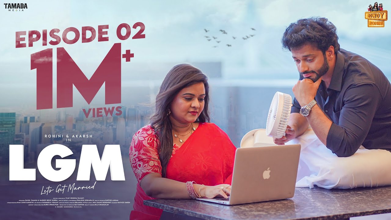 LGM - Let's Get Married New Telugu Web series || Episode 02 || Rohini,Akarsh Byramudi | RowdyRohini