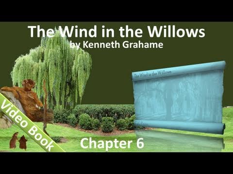 Chapter 06 - The Wind in the Willows by Kenneth Grahame