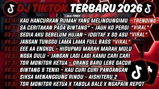 DJ TIKTOK TERBARU 2026🎵DJ KAU HANCURKAN RUMAH YANG MELINDUNGIMU🎵DJ SA CERITAKAN PADA BINTANG