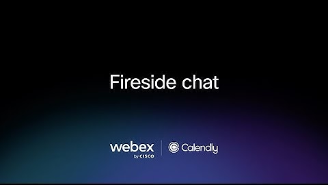 Webex and Calendly Integration | Fireside chat with Jeetu Patel & Patrick Moran