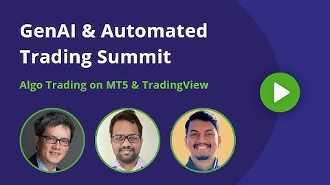 GenAI & Automated Trading Summit | Algorithmic Trading on MT5 & TradingView