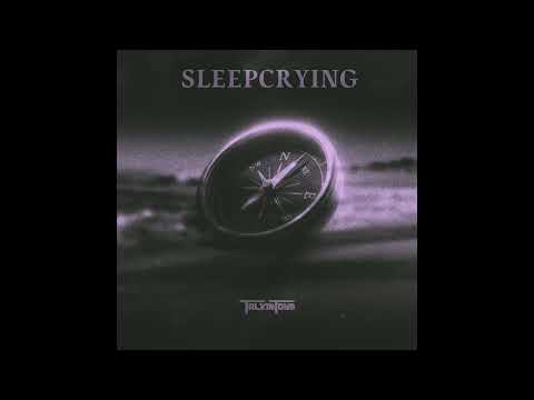 TalkinToys - Sleepcrying (Official Audio)