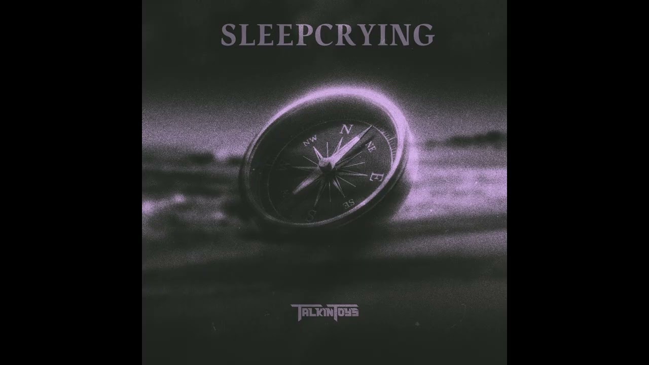 Watch TalkinToys - Sleepcrying (Official Audio) on YouTube Watch TalkinToys - Sleepcrying (Official Audio) on YouTube