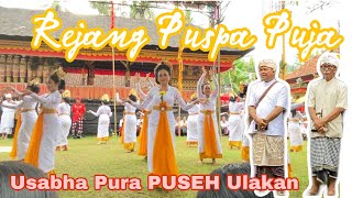 Download Lagu REJANG PUSPA PUJA  (terbaru)NGAYAH RING PIODALAN PURA PUSEH DESA ADAT ULAKAN MP3