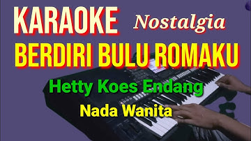 BERDIRI BULU ROMAKU - Hetty Koes Endang | Karaoke nada wanita | Lirik HD