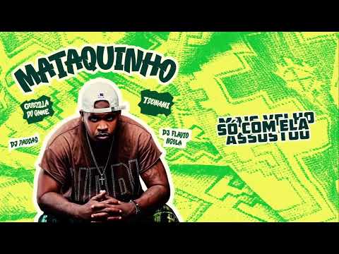 Mataquinho - Godzilla do Game Ft Tsunami , Dj Pausas & Flávio Ngola