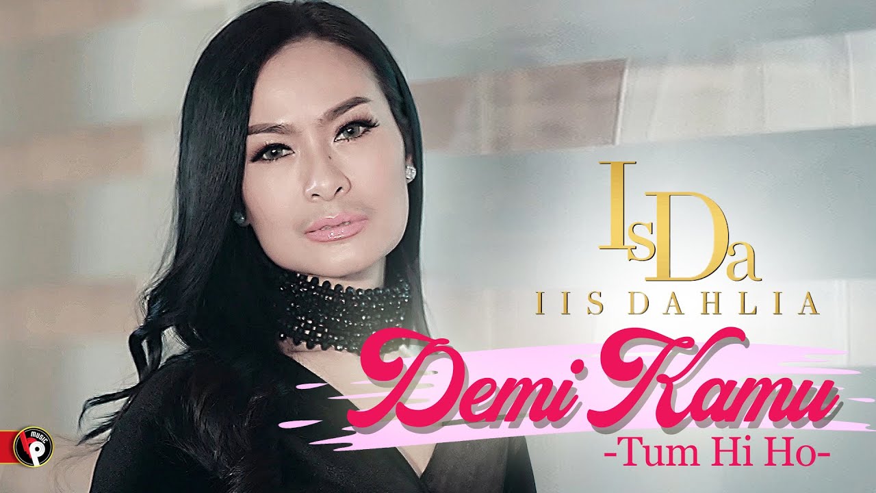 Iis Dahlia - Demi Kamu (Official Music Video) Tum Hi Ho