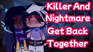 Killer And Nightmare Gets Back Together | KillerMare | Angst | Fluff | Dream