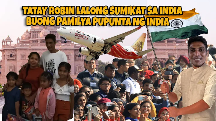 GRABE! TATAY ROBIN LALO PANG SUMIKAT SA INDIA AT ATE PIA PUNTANG INDIA- KALINGAP RAB