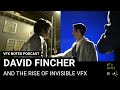 David fincher et les effets visuels invisibles  podcast notes vfx ep 8