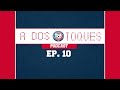 🎙️ A Dos Toques | 10mo Episodio