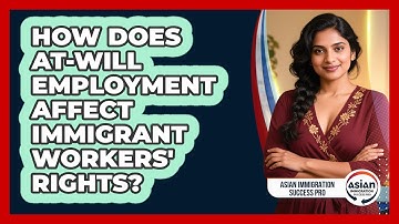 How Does At-will Employment Affect Immigrant Workers