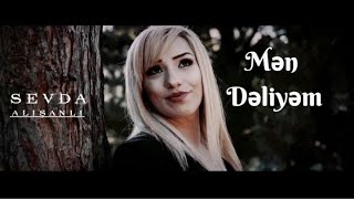 Sevda Alisanli - Men Deliyem (Yeni  2021) Resimi