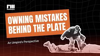 Umpires Perspective Owning Mistakes Behind The Plate