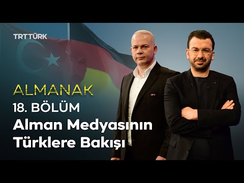 Alman Medyasının Türklere Bakışı | Almanak - 18. Bölüm