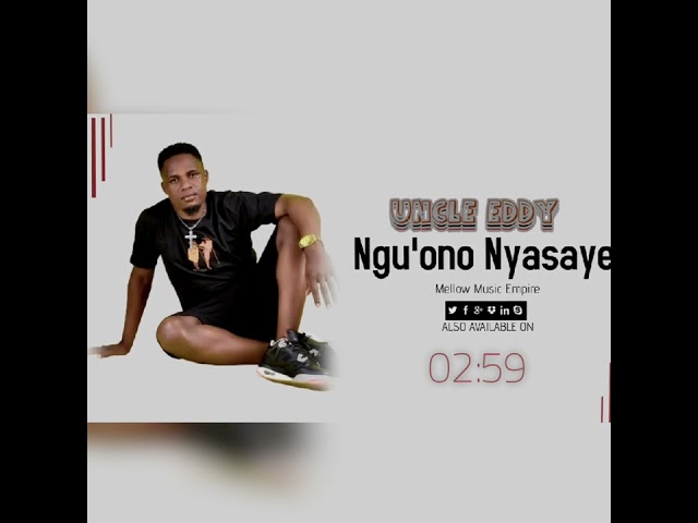 Uncle Eddy - Ng'uono Nyasaye[Official Audio]SMS Skiza 6983326 to 811 class=