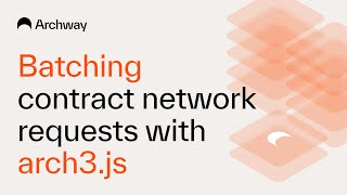 Batching contract network requests with arch3.js