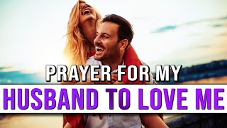 Prayer For Husband To Love Me Again | Prayer For Husband To Come Back Home