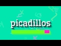 How to say "picadillos"! (High Quality Voices)