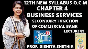 12th Commerce || Chapter 4 Business Services | Secondary Function of Commercial Bank || OCM