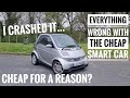 Everything *BROKEN* On my CHEAP Smart Car!