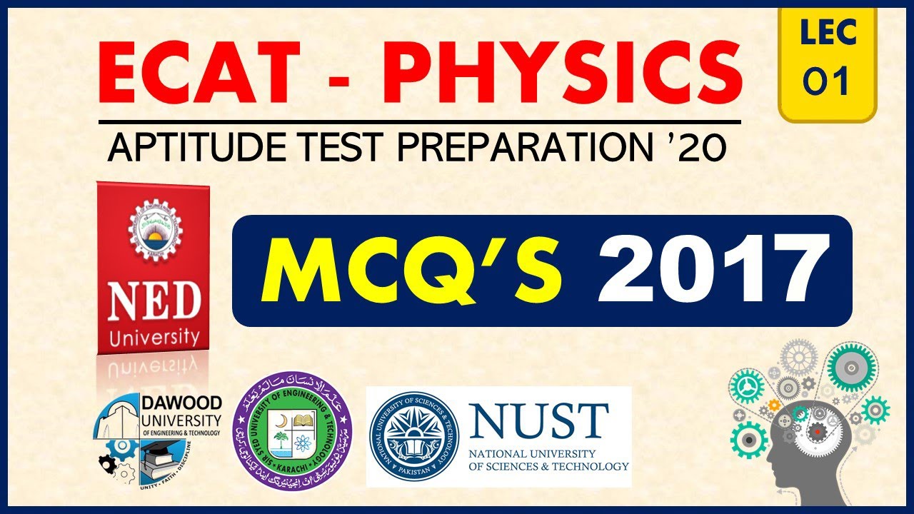 NED PAST PAPER 2017 ECAT MCAT Aptitude Test Preparation PHYSICS Lecture 01 YouTube