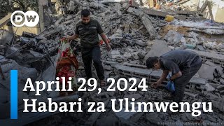 DW Kiswahili Habari za Ulimwengu | Aprili 29, 2024 | Mchana | Swahili Habari leo