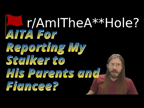 AITA For Reporting My Stalker to His Parents and Fiancee? | 3 r/AITA | Brian's Advice 583