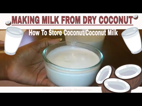 जमैका के सूखे नारियल का दूध|नारियल को कैसे स्टोर करें|नारियल के दूध को कैसे स्टोर करें|नारियल का दूध ऑर्गेनिक