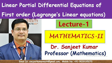 Lecture-1 Linear Partial Differential Equations of First order (Lagrange’s Linear Equations)