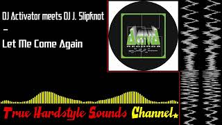 DJ Activator meets DJ J. Slipknot - Let Me Come Again