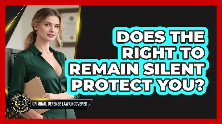 Does The Right To Remain Silent Protect You?