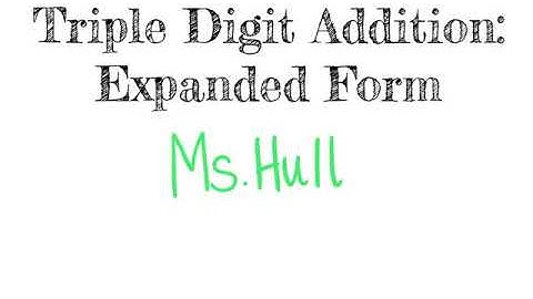 Triple Digit Addition: Expanded Form Strategy