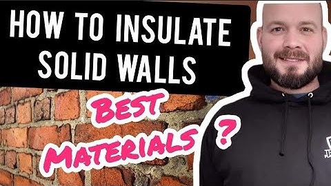 HOW TO INSULATE SOLID WALLS