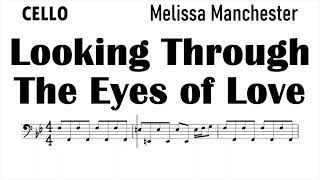 LOOKING THROUGH THE EYES OF LOVE Cello Sheet Music Backing Track Play Along Partitura