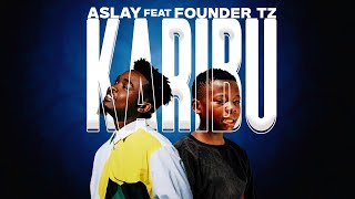 Aslay Ft Founder Tz - Karibu (Official Music Video)