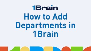 1Brain™ Tutorial - How to Add Departments