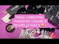 Unboxing passione unghie &amp; Michelle nails maggio 2022🤩
