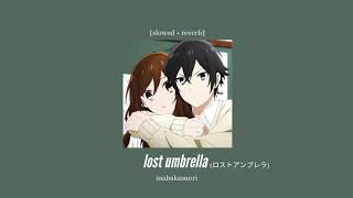 inabakumori - lost umbrella [slowed + reverb]