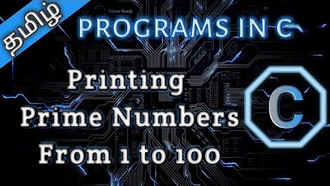 5. Prime Numbers from 1 to 100 in C in Tamil