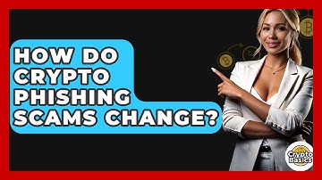 How Do Crypto Phishing Scams Change? - CryptoBasics360.com