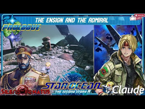 Prologue: The Ensign and the Admiral (Claude) [STAR OCEAN: The Second Story R]