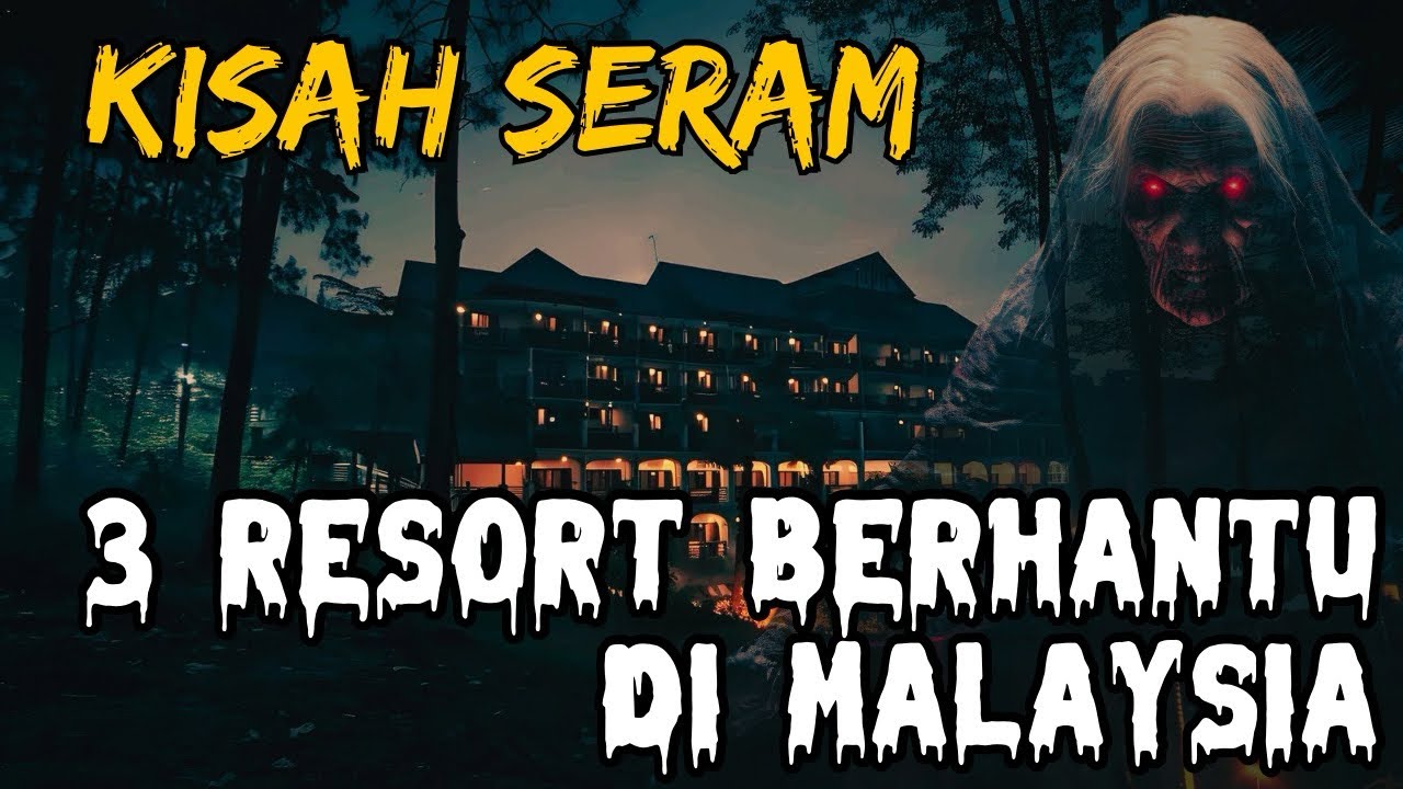KISAH SERAM | 3 RESORT BERHANTU DI MALAYSIA | SARANG PUNTIANAK
