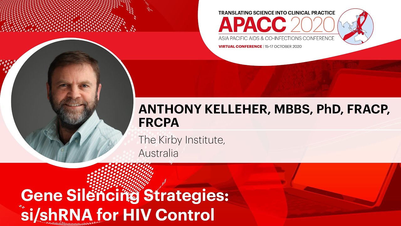 Gene Silencing Strategies: si/shRNA for HIV Control - Anthony Kelleher, MBBS, PhD, FRACP, FRCPA