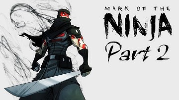 Mark of the Ninja - Part 2
