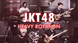 JKT48 - Heavy Rotation | ROCK COVER by Sanca Records
